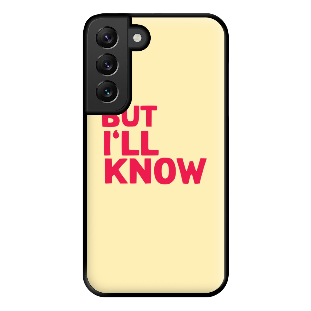 But I'll Know - TikTok Trends Phone Case for Galaxy S22 Plus