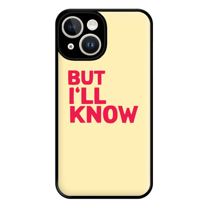 But I'll Know - TikTok Trends Phone Case for iPhone 14