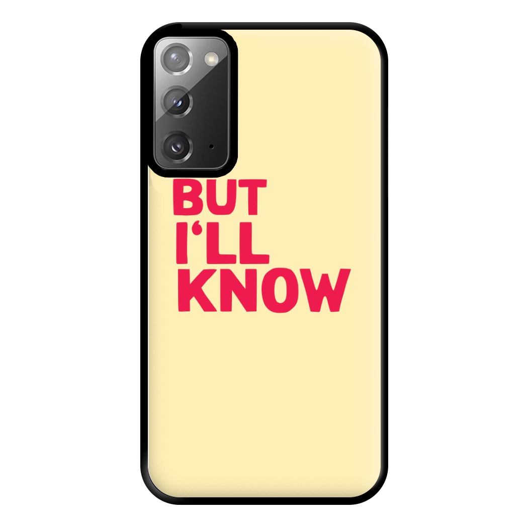 But I'll Know - TikTok Trends Phone Case for Galaxy Note 20 Ultra