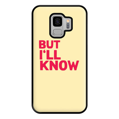 But I'll Know - TikTok Trends Phone Case for Galaxy S9 Plus