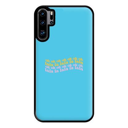 Ok Ok Lala La Lala - TikTok Trends Phone Case for Huawei P30 Pro