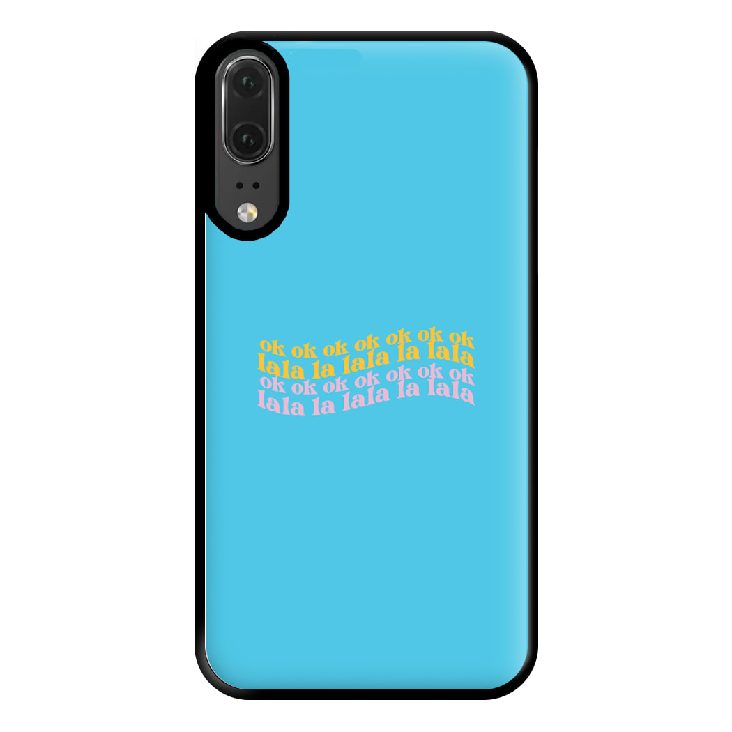 Ok Ok Lala La Lala - TikTok Trends Phone Case for Huawei P20