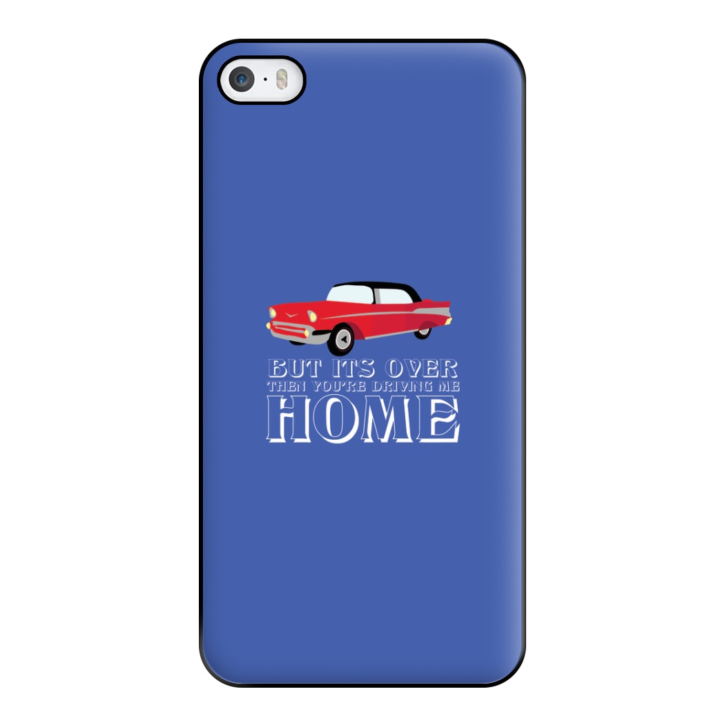 But Its Over Then Your Driving Home - TikTok Trends Phone Case for iPhone 5 / 5s / SE 2016