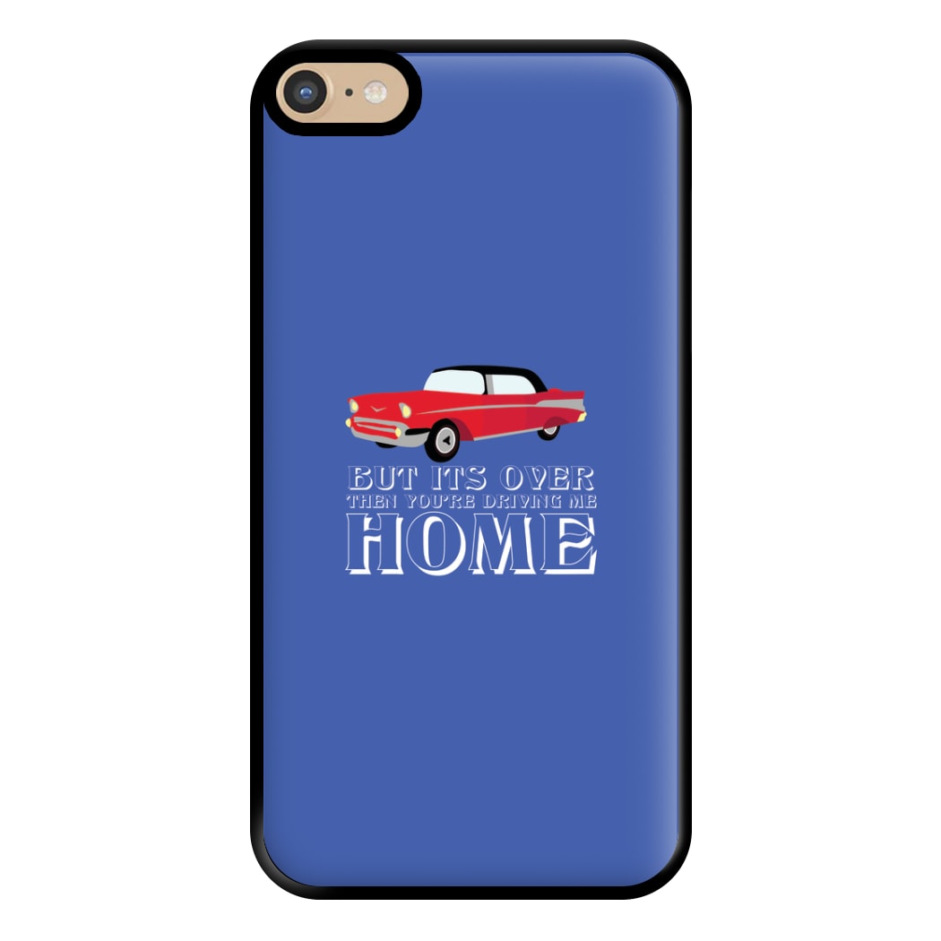 But Its Over Then Your Driving Home - TikTok Trends Phone Case for iPhone 6 Plus / 7 Plus / 8 Plus