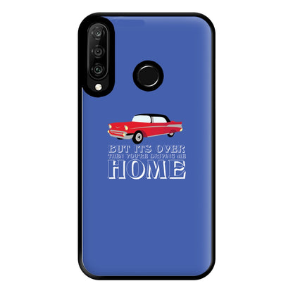 But Its Over Then Your Driving Home - TikTok Trends Phone Case for Huawei P30 Lite