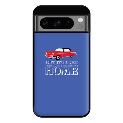 But Its Over Then Your Driving Home - TikTok Trends Phone Case for Google Pixel 8 Pro