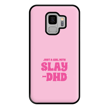 Just A Girl With Slay-DHD - TikTok Trends Phone Case for Galaxy S9 Plus