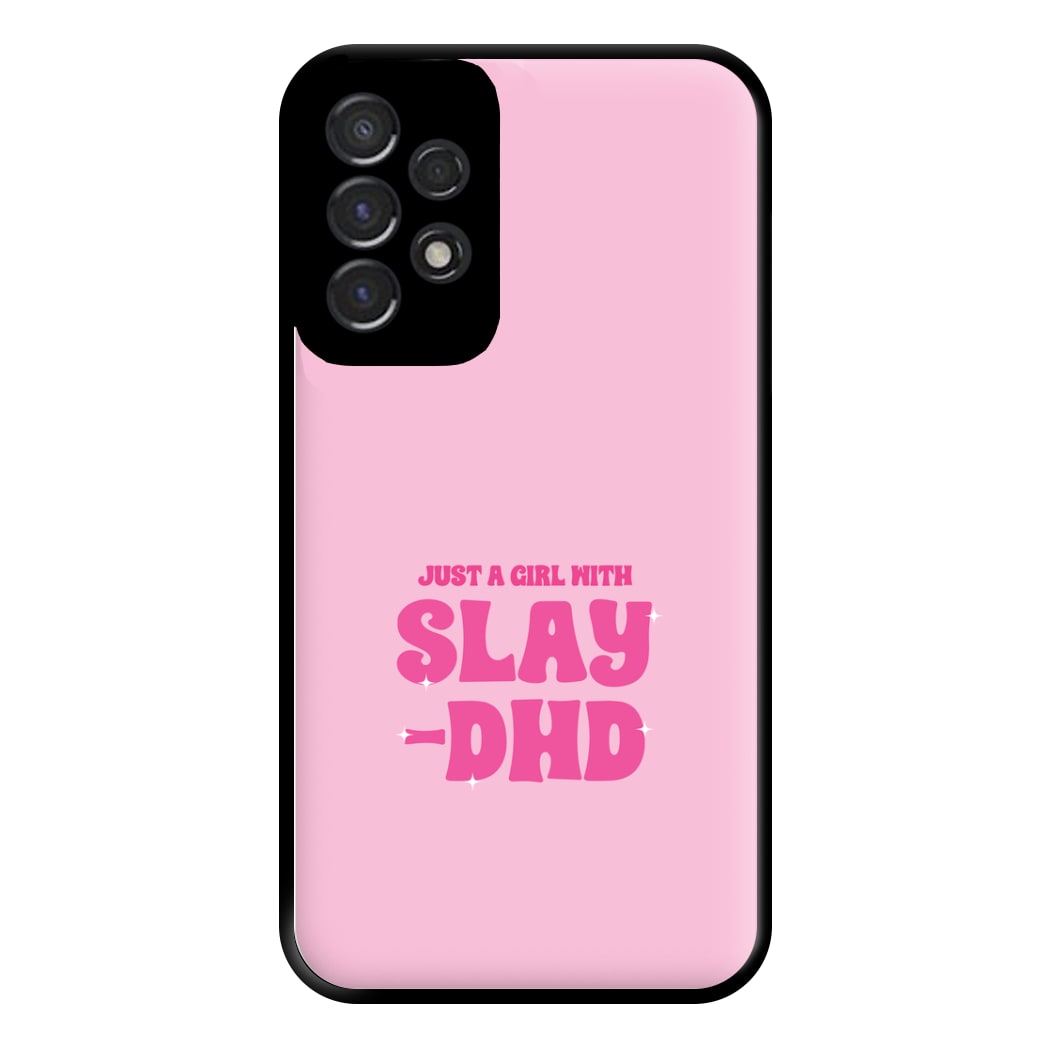 Just A Girl With Slay-DHD - TikTok Trends Phone Case for Galaxy A53