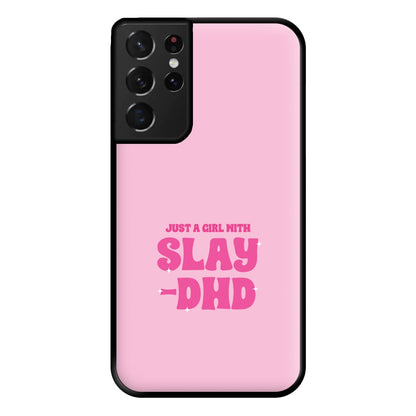 Just A Girl With Slay-DHD - TikTok Trends Phone Case for Galaxy S21 Ultra