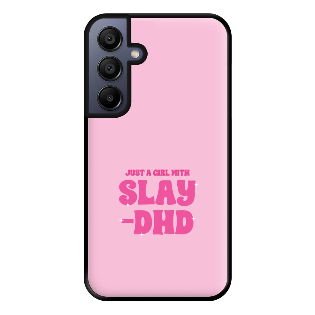 Just A Girl With Slay-DHD - TikTok Trends Phone Case for Galaxy A15