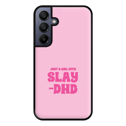 Just A Girl With Slay-DHD - TikTok Trends Phone Case for Galaxy A15