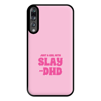 Just A Girl With Slay-DHD - TikTok Trends Phone Case for Huawei P20 Pro