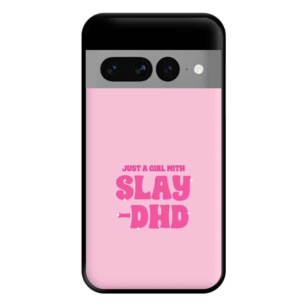 Just A Girl With Slay-DHD - TikTok Trends Phone Case for Google Pixel 7 Pro