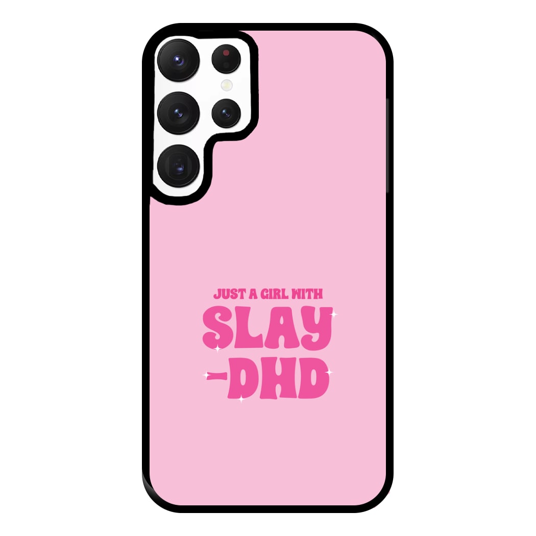 Just A Girl With Slay-DHD - TikTok Trends Phone Case for Galaxy S22 Ultra