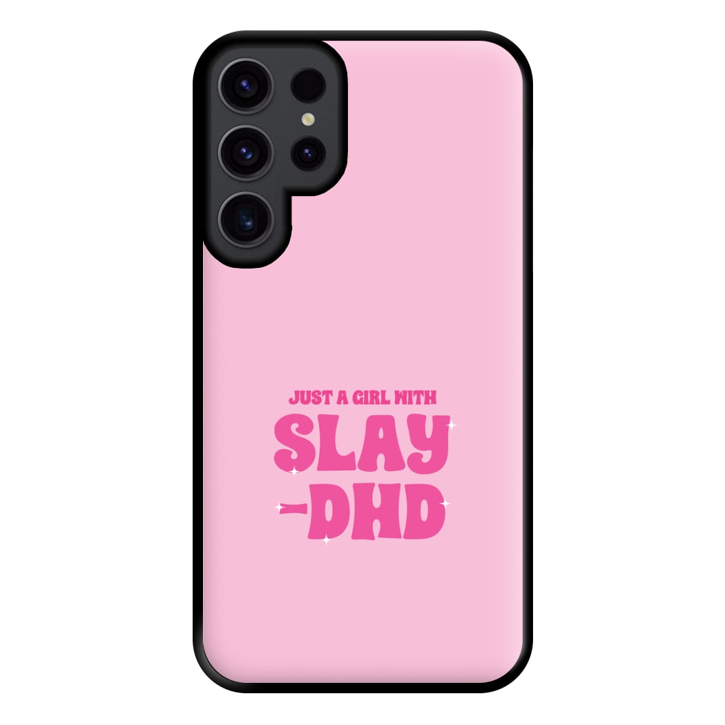 Just A Girl With Slay-DHD - TikTok Trends Phone Case for Galaxy S23 Ultra