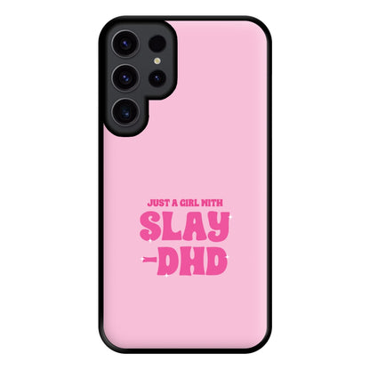 Just A Girl With Slay-DHD - TikTok Trends Phone Case for Galaxy S23 Ultra