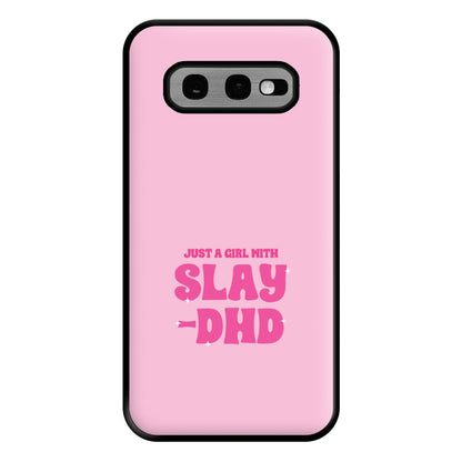 Just A Girl With Slay-DHD - TikTok Trends Phone Case for Galaxy S10e