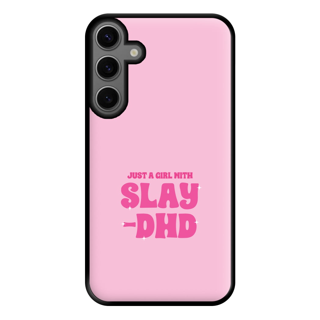 Just A Girl With Slay-DHD - TikTok Trends Phone Case for Galaxy S23FE