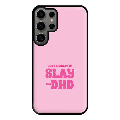 Just A Girl With Slay-DHD - TikTok Trends Phone Case for Galaxy S24 Ultra