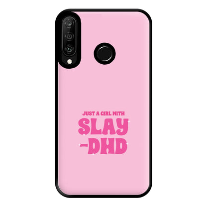 Just A Girl With Slay-DHD - TikTok Trends Phone Case for Huawei P30 Lite