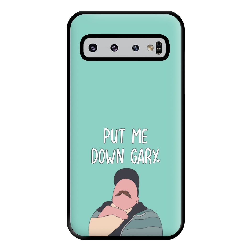 Put Me Down Gary - TikTok Trends Phone Case for Galaxy S10 Plus