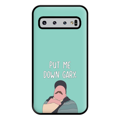 Put Me Down Gary - TikTok Trends Phone Case for Galaxy S10 Plus