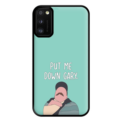 Put Me Down Gary - TikTok Trends Phone Case for Galaxy A41