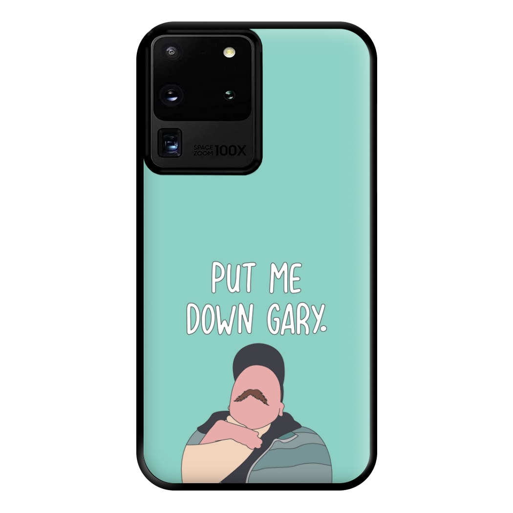 Put Me Down Gary - TikTok Trends Phone Case for Galaxy S20 Ultra