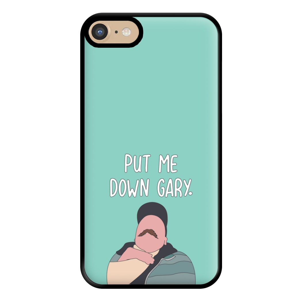 Put Me Down Gary - TikTok Trends Phone Case for iPhone 6 / 7 / 8 / SE