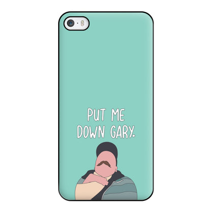 Put Me Down Gary - TikTok Trends Phone Case for iPhone 5 / 5s / SE 2016