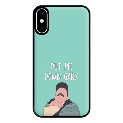 Put Me Down Gary - TikTok Trends Phone Case for iPhone XS Max