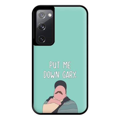 Put Me Down Gary - TikTok Trends Phone Case for Galaxy S20FE