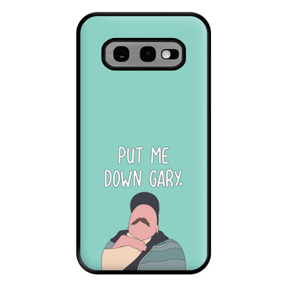 Put Me Down Gary - TikTok Trends Phone Case for Galaxy S10e