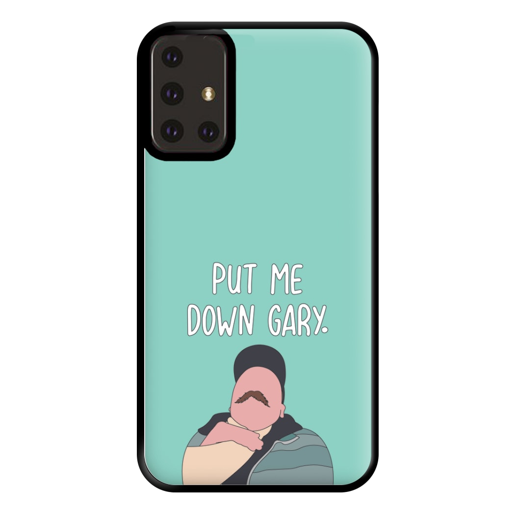 Put Me Down Gary - TikTok Trends Phone Case for Galaxy A71