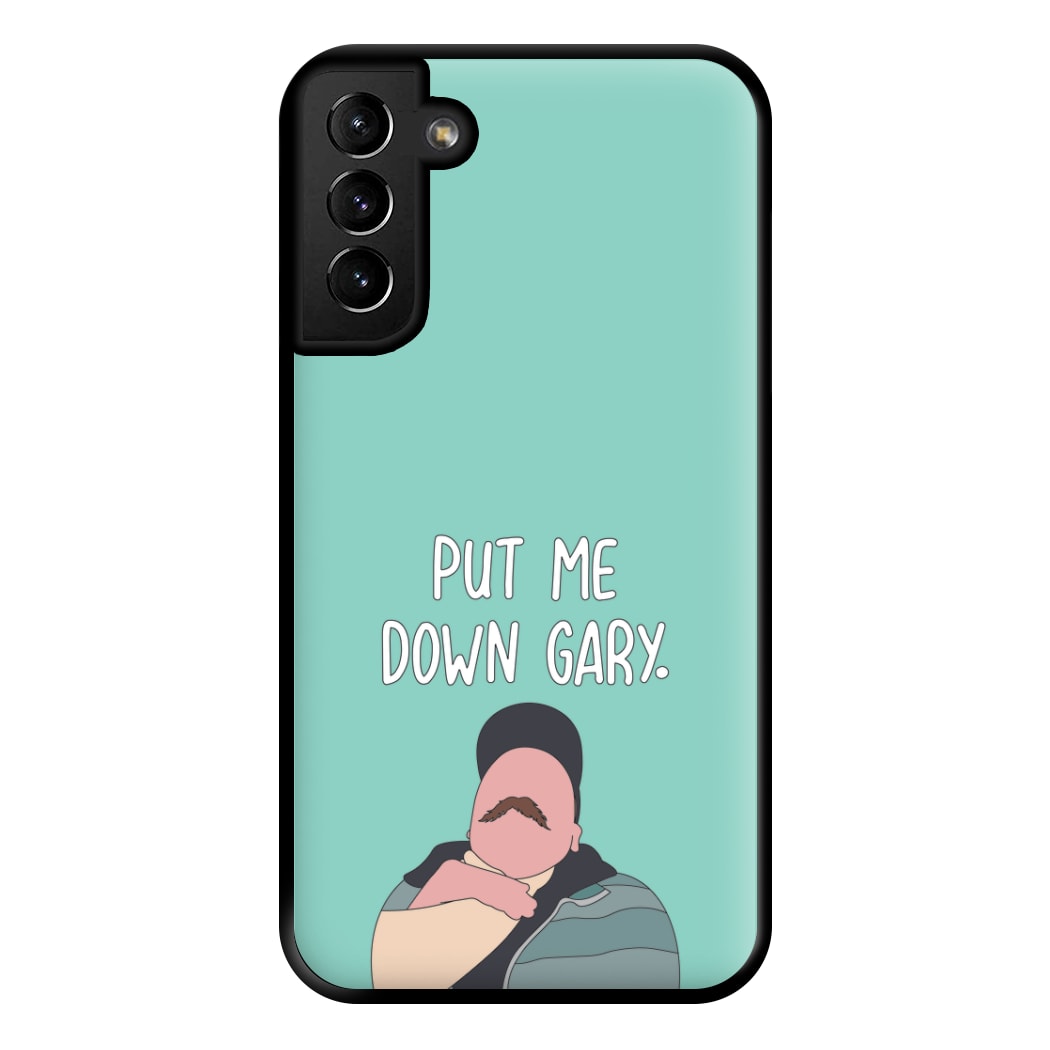 Put Me Down Gary - TikTok Trends Phone Case for Galaxy S21 Plus