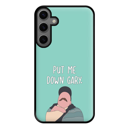 Put Me Down Gary - TikTok Trends Phone Case for Galaxy S23FE