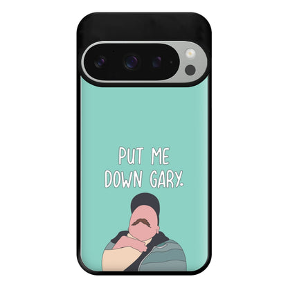 Put Me Down Gary - TikTok Trends Phone Case for Google Pixel 9 Pro XL