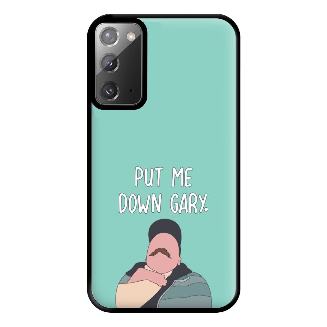 Put Me Down Gary - TikTok Trends Phone Case for Galaxy Note 20 Ultra