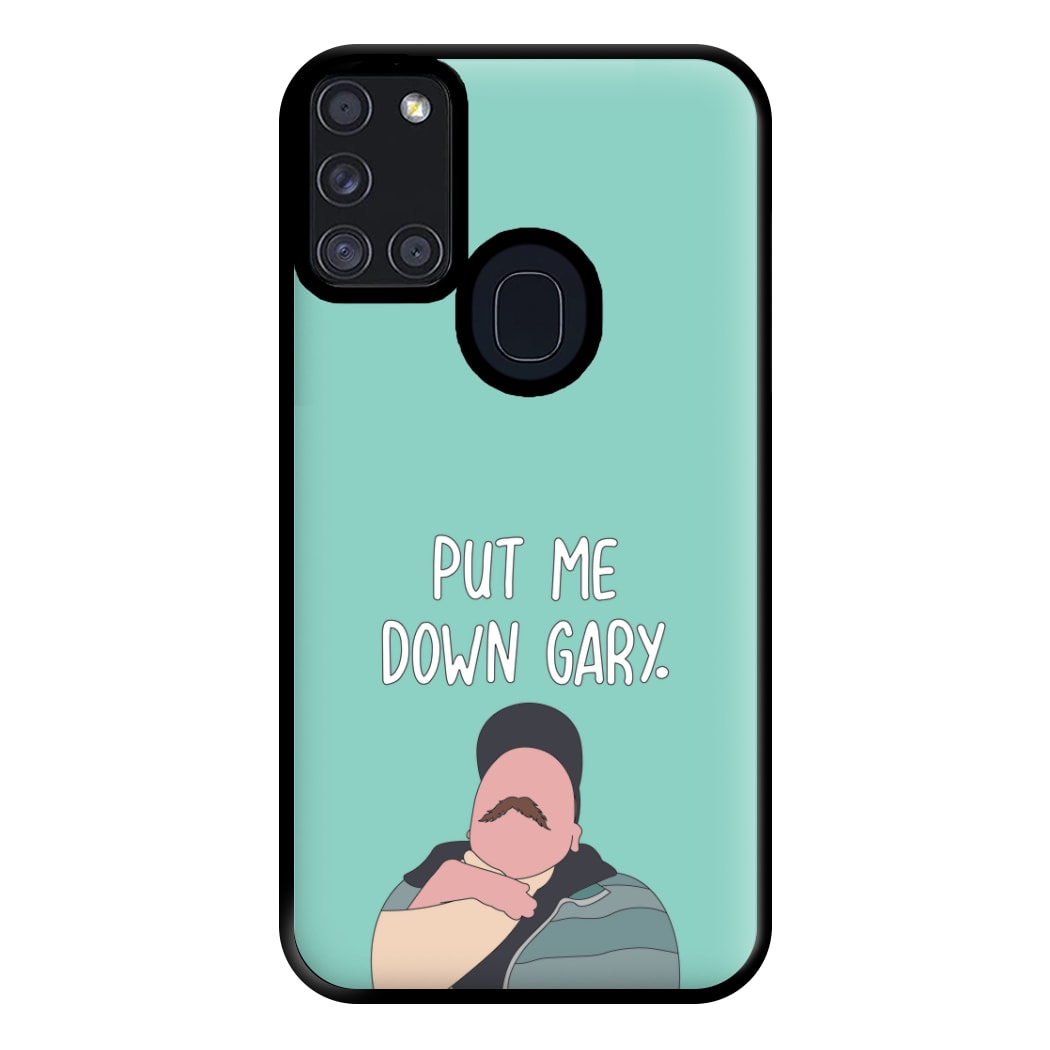 Put Me Down Gary - TikTok Trends Phone Case for Galaxy A21s