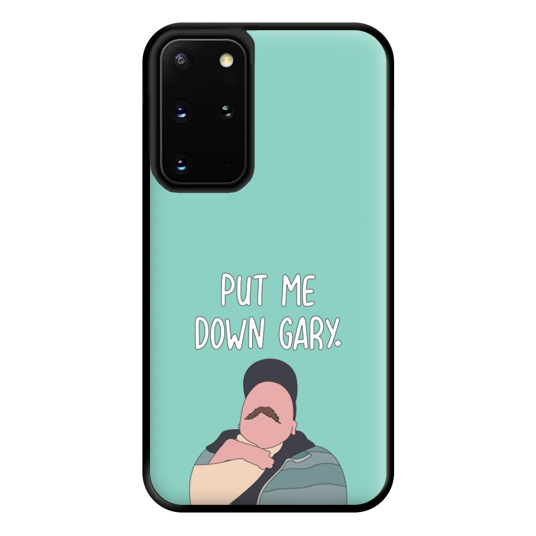 Put Me Down Gary - TikTok Trends Phone Case for Galaxy S20 Plus