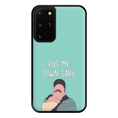 Put Me Down Gary - TikTok Trends Phone Case for Galaxy S20 Plus