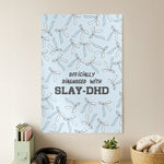 Officially Diagnosed With Slay-DHD - TikTok Trends Poster