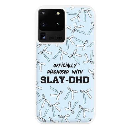 Officially Diagnosed With Slay-DHD - TikTok Trends Phone Case for Galaxy S20 Ultra