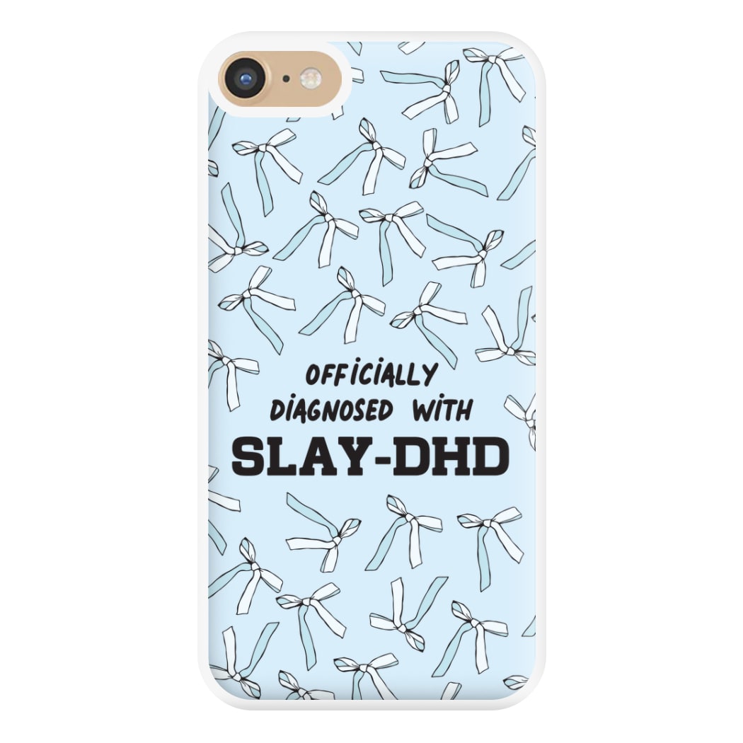 Officially Diagnosed With Slay-DHD - TikTok Trends Phone Case for iPhone 6 / 7 / 8 / SE