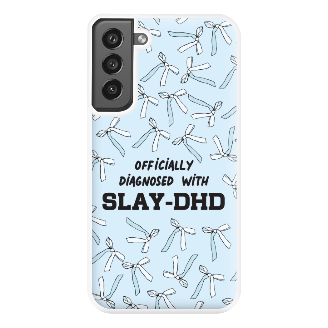 Officially Diagnosed With Slay-DHD - TikTok Trends Phone Case for Galaxy S21FE