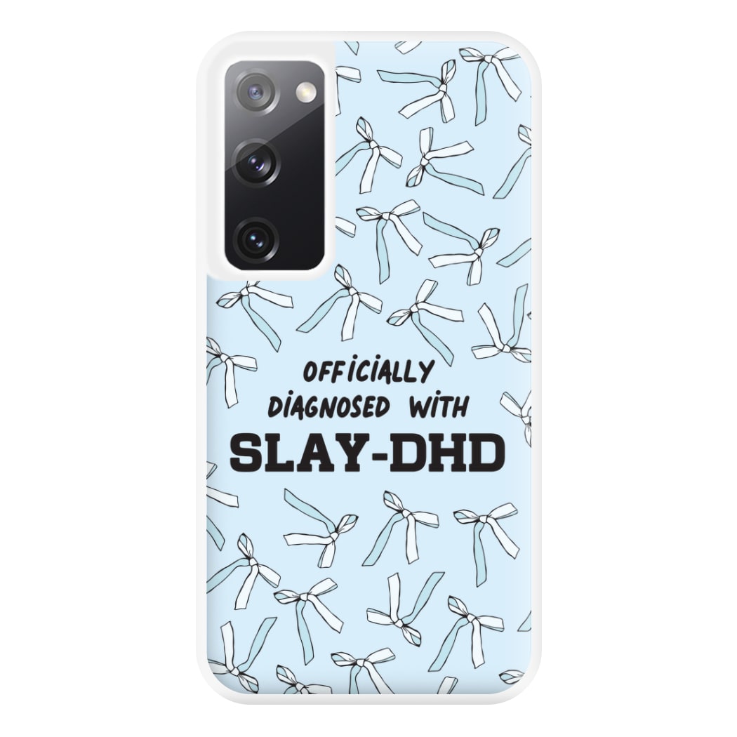 Officially Diagnosed With Slay-DHD - TikTok Trends Phone Case for Galaxy S20FE