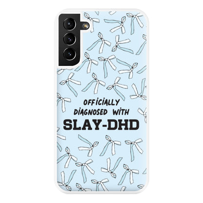 Officially Diagnosed With Slay-DHD - TikTok Trends Phone Case for Galaxy S21 Plus