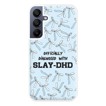 Officially Diagnosed With Slay-DHD - TikTok Trends Phone Case for Galaxy A16