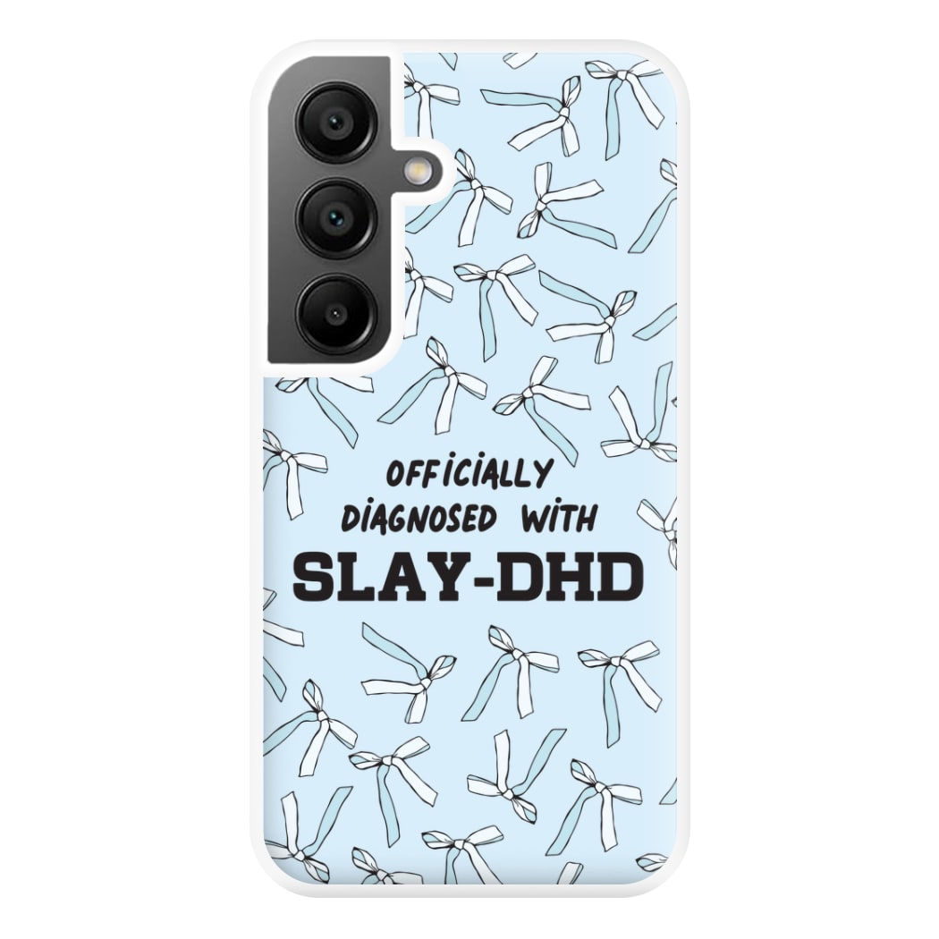 Officially Diagnosed With Slay-DHD - TikTok Trends Phone Case for Galaxy A55