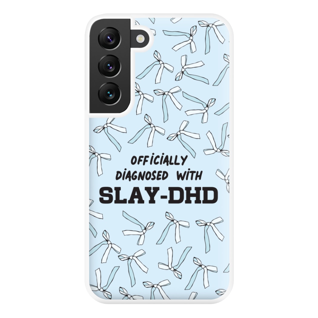 Officially Diagnosed With Slay-DHD - TikTok Trends Phone Case for Galaxy S22 Plus